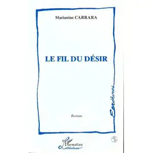 Le Fil Du Désir - Roman pas cher