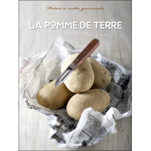 La Pomme De Terre - Histoire Et Recettes Gourmandes pas cher