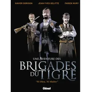 Glénat Une Aventure des Brigades du Tigre: "Ni Dieu, Ni Maître"
