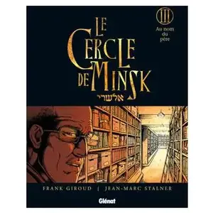 Le Cercle De Minsk Tome 3 - Au Nom Du Père pas cher