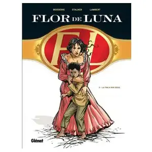 Comparateur de prix : Flor De Luna Tome 2 - La Finca Don Diego
