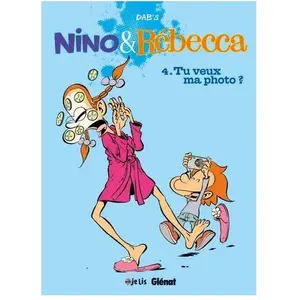 Nino & Rébecca Tome 4 - Tu Veux Ma Photo ? pas cher