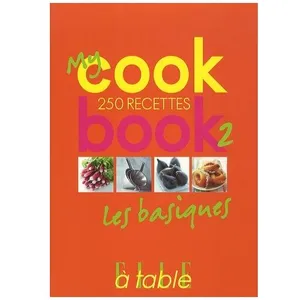 My Cook Book 2 - Les Basiques, 250 Recettes pas cher