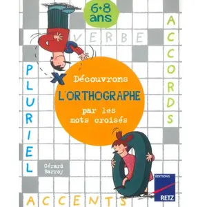 Retz Eds Découvrons l'orthographe par les mots croisés pas cher