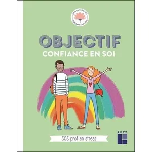Retz Eds Objectif confiance en soi - SOS prof en stress pas cher