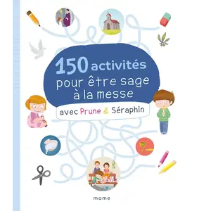 Mame 150 activités pour être sage à la messe avec Prune & Séraphin pas cher