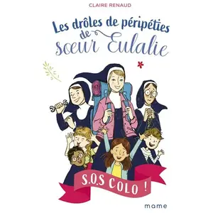 Mame Les Drôles De Péripéties De Soeur Eulalie Tome 1 - S.O.S Colo ! pas cher