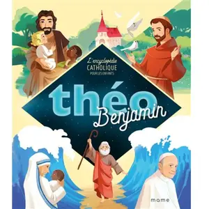 Mame Théo Benjamin - L'encyclopédie Catholique Pour Les Enfants pas cher