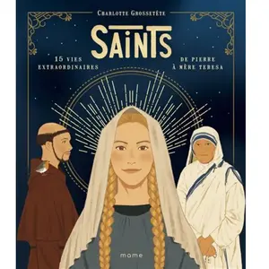 Mame Saints: 15 vies extraordinaires de Pierre à Mère Teresa pas cher