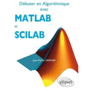 Ellipses Débuter en Algorithmique avec MATLAB et SCILAB pas cher
