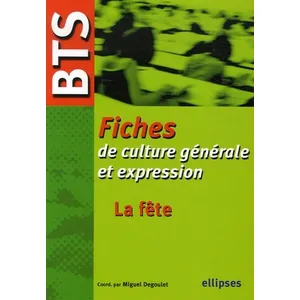 Ellipses La Fête - Fiches Bts De Culture Générale Et Expression pas cher