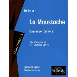 Ellipses Etude Sur Enmmanuel Carrère - La Moustache