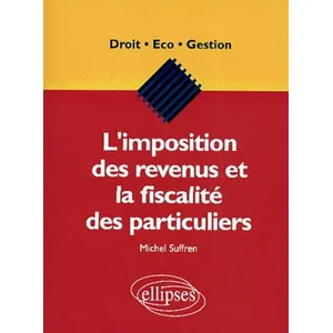 Ellipses L'imposition Des Revenus Et La Fiscalité Des Particuliers pas cher