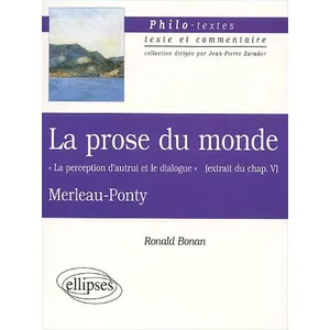 Ellipses La Prose Du Monde De Merleau-Ponty - " La Perception D'autrui Et Le Dialogue " (Extrait Du Chapitre 5) pas cher