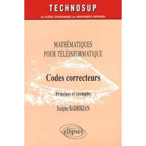 Ellipses Codes Correcteurs - Mathématiques Pour Téléinformatique, Principes Et Exemples pas cher
