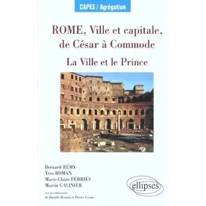 Ellipses Rome, Ville Et Capitale, De César À Commode pas cher
