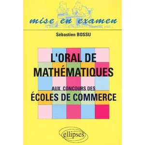 Comparateur de prix : Ellipses L'oral De Mathématiques Aux Concours Des Écoles De Commerce
