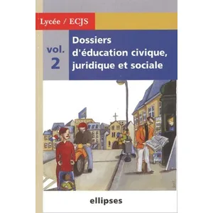 Ellipses Dossiers D'éducation Civique, Juridique Et Sociale - Volume 2 pas cher