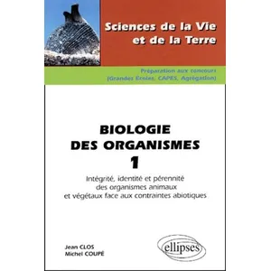 Ellipses Biologie Des Organismes - Volume 1, Intégrité, Identité Et Pérennité Des Organismes Animaux Et Végétaux Face Aux Contraintes Abiotiques pas cher