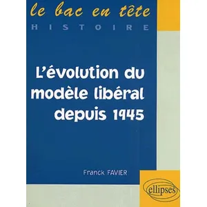 Ellipses L'évolution Du Modèle Libéral Depuis 1945 pas cher
