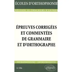 Ellipses Epreuves Corrigées Et Commentées De Grammaire Et D'orthographe pas cher
