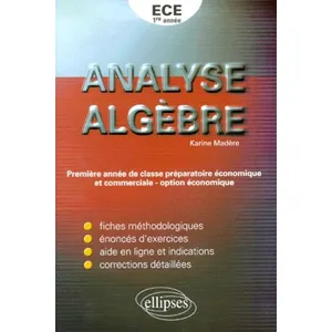 Ellipses Analyse Et Algèbre 1ère Année Ece pas cher