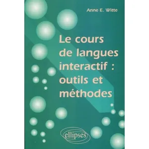 Ellipses Le Cours De Langue Interactif : Outils Et Méthodes