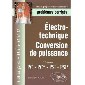 Ellipses Electrotechnique - Conversion de puissance PC-PC*, PSI-PSI* -... pas cher