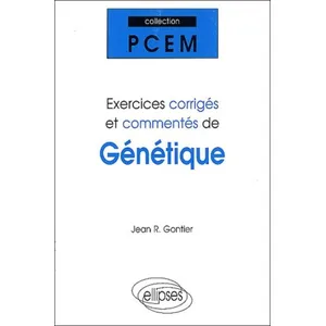 Ellipses Exercices Corrigés Et Commentés De Génétique - Pcem 1, Pharmacie, Deug B, Classes Préparatoires
