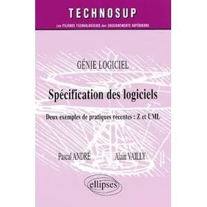 Ellipses Génie Logiciel : Spécification Des Logiciels - Deux Exemples De Pratiques Récentes : Z Et Uml pas cher