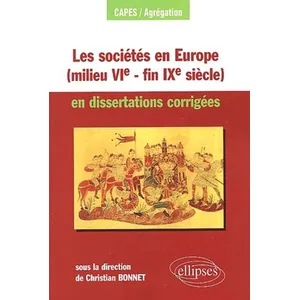 Comparateur de prix : Ellipses Les Sociétés En Europe (Milieu Vième-Fin Ixème Siècle) En Dissertations Corrigées (Mondes Byzantin, Musulman, Slave Exclus)
