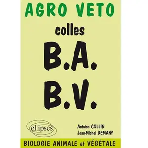 Ellipses Biologie - Préparation aux concours Agro, Véto - Biologie animale et végétale pas cher