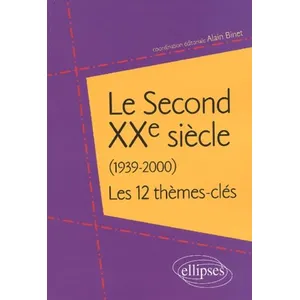 Comparateur de prix : Ellipses Le Second Xxe Siecle (1939-2000). Les 12 Themes-Cles