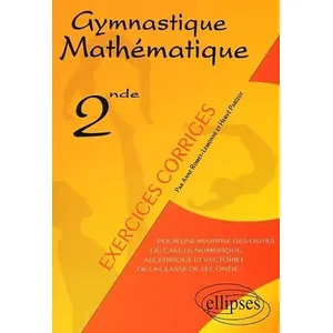 Ellipses Gymnastique mathématique - Pour une maîtrise des outils du ca... pas cher