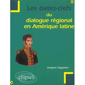 Ellipses Les Dates-Clefs Du Dialogue Régional En Amérique Latine pas cher