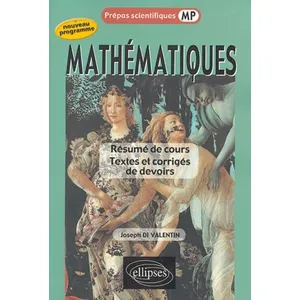 Ellipses Mathématiques Prépas Scientifiques Mp - Résumé De Cours, Textes Et Corrigés De Devoirs pas cher
