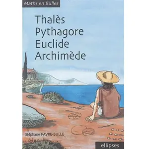 Ellipses Thalès, Pythagore, Euclide, Archimède pas cher