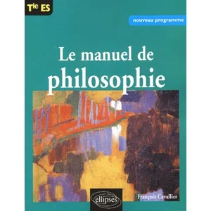Ellipses Le Manuel De Philosophie Terminale Es pas cher