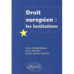 Ellipses Droit européen : les institutions pas cher