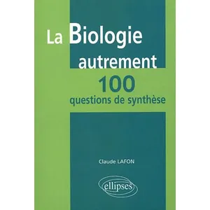 Ellipses La Biologie Autrement : 100 Questions De Synthèse pas cher