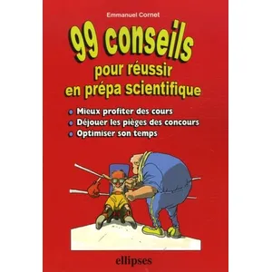 Ellipses 99 conseils pour réussir en prépa scientifique pas cher
