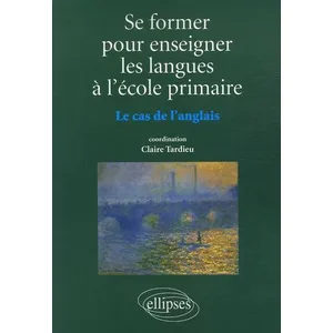 Comparateur de prix : Ellipses Se former pour enseigner les langues à l'école primaire, Le c...