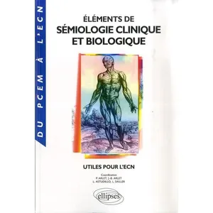 Comparateur de prix : Ellipses Eléments De Sémiologie Clinique Et Biologique - Utiles Pour L'ecn