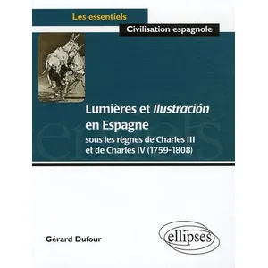 Comparateur de prix : Ellipses Lumières Et Ilustracion En Espagne - Sous Les Règnes De Charles Iii Et Charles Iv (1759-1808)