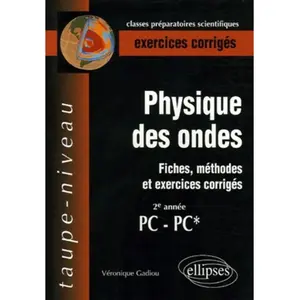 Ellipses Physique Des Ondes Pc-Pc* - Fiches, Méthodes Et Exercices Corrigés pas cher