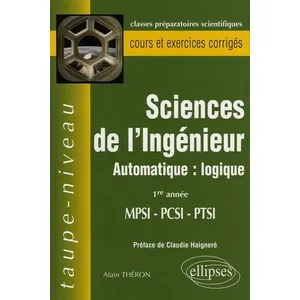 Comparateur de prix : Ellipses Sciences De L'ingénieur Mpsi-Pcsi-Ptsi 1e Année - Automatique : Logique