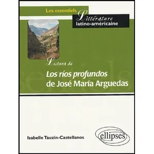 Ellipses Lectura De Los Rios Profundos De José Maria Arguedas pas cher