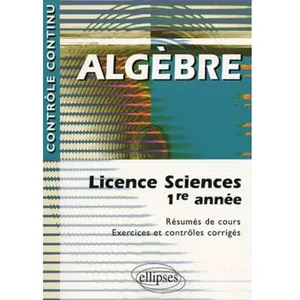 Ellipses Algèbre - Licence sciences 1re année pas cher