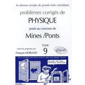 Comparateur de prix : Ellipses Problèmes Corrigés De Pysique Posés Au Concours De Mines/Ponts - Tome 9