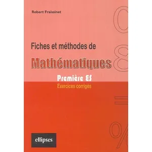 Ellipses Fiches Et Méthodes De Mathématiques 1e Es - Exercices Corrigés pas cher